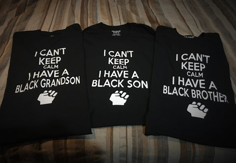 BLM - I Can't Keep Calm I Have A Black Husband, Grandson, Brother, Son | Black L - 550strong