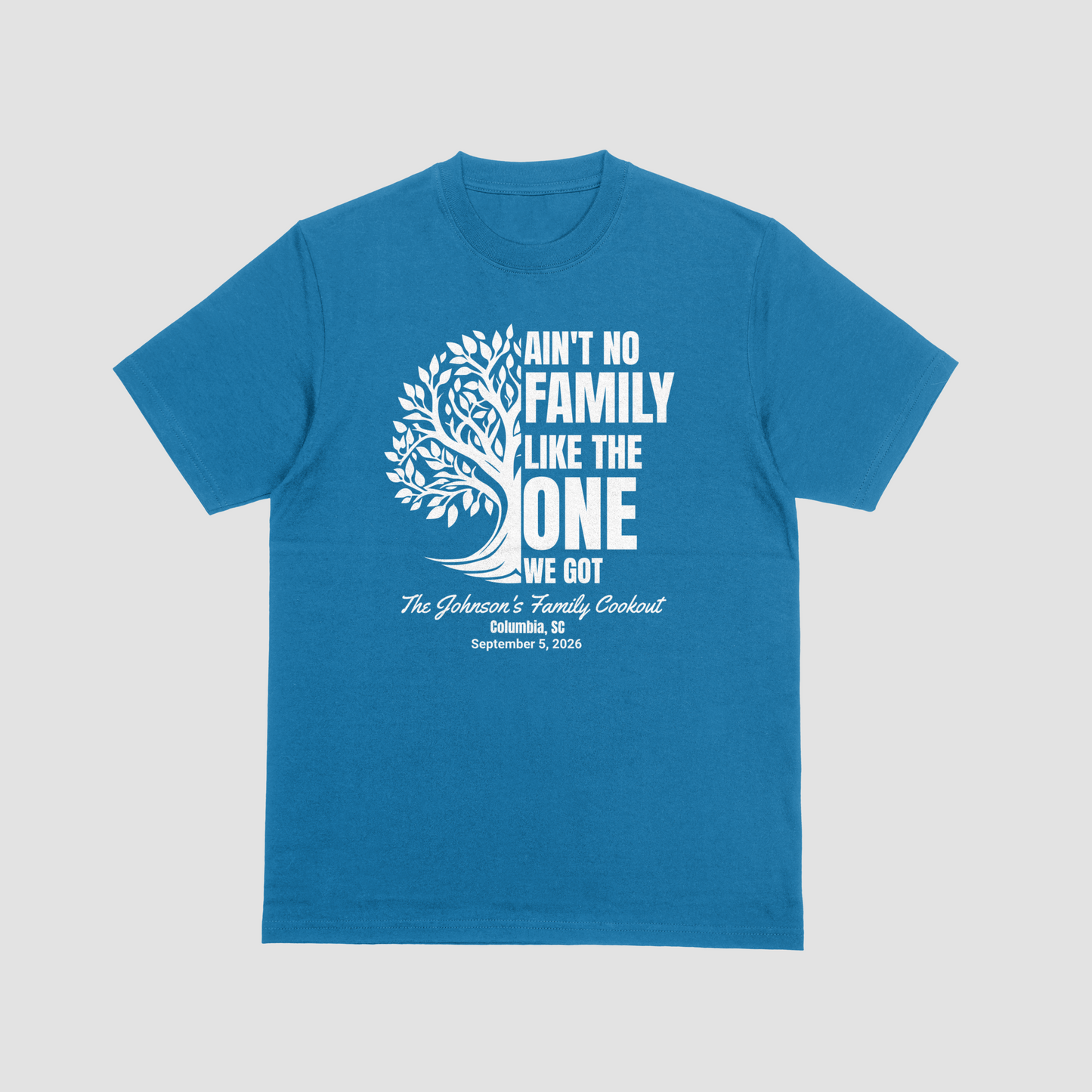 Johnson Family Cookout - Ain’t No Family Like The One We Got T-Shirt - 550strong