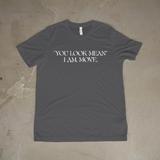 “You Look Mean” Funny Statement Tee | Bold & Sarcastic Graphic Shirt - 550strong