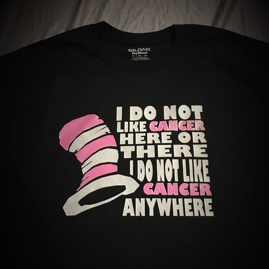 Awareness - Do Not Like Cancer - T-Shirt - 550strong