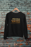 Educated, motivated, dedicated, Melanated - Sweatshirt