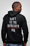 Don’t Let the Hard Days Win Hoodie – Hero Collection - 550strong