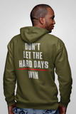 Don’t Let the Hard Days Win Hoodie – Hero Collection - 550strong