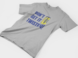 Don't Get It Twisted Shirt