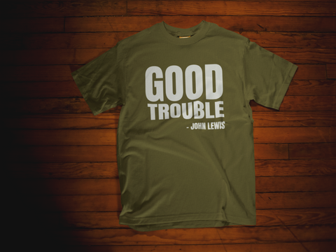 Military - Good Trouble Shirt - 550strong