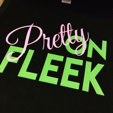 Pretty On Fleek (AKA) Shirt - 550strong